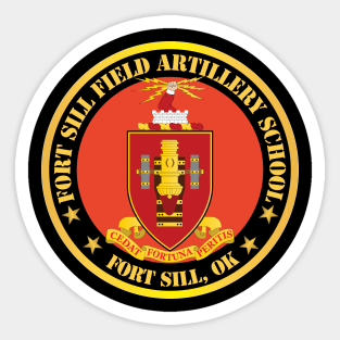 Fort Sill Field Artillery School, COA Fort Sill, OK X 300 Sticker